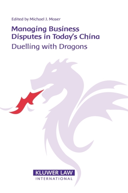 Managing Business Disputes in Today's China : Duelling with Dragons, Hardback Book