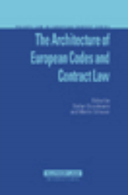The Architecture of European Codes and Contract Law, Hardback Book