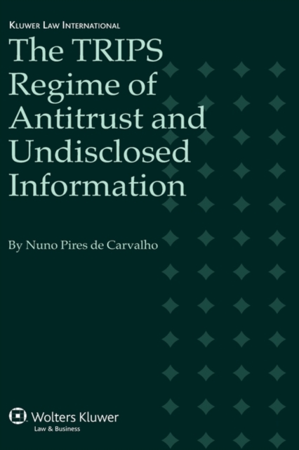 The TRIPS Regime of Antitrust and Undisclosed Information, Hardback Book