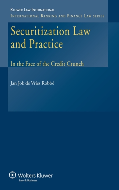 Securitization Law and Practice : In the Face of the Credit Crunch, Hardback Book