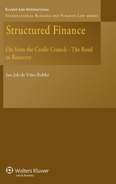 Structured Finance : On from the Credit Crunch - The Road to Recovery, Hardback Book