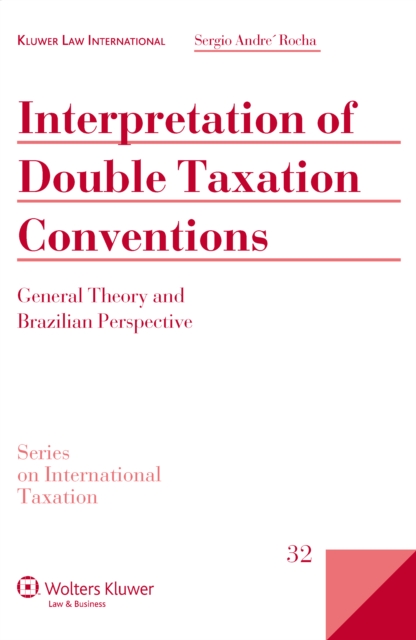 Interpretation of Double Taxation Conventions : General Theory and Brazilian Perspective, PDF eBook