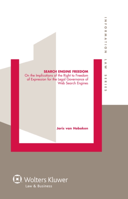 Search Engine Freedom : On the Implications of the Right to Freedom of Expression for the Legal Governance of Web Search Engines, EPUB eBook