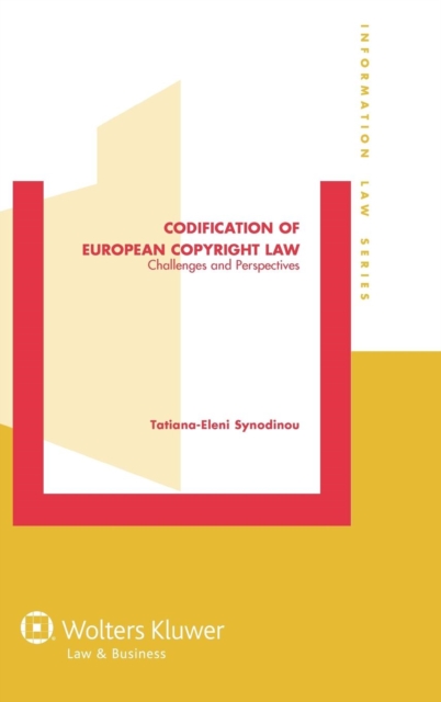 Codification of European Copyright Law : Challenges and Perspectives, Hardback Book