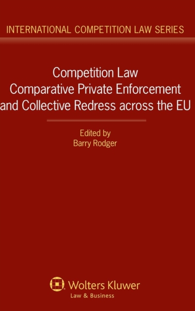 Competition Law Comparative Private Enforcement and Collective Redress across the EU, Hardback Book