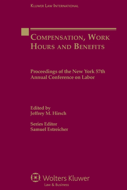 Compensation, Work Hours and Benefits : Proceedings of the New York 57th Annual Conference on Labor, PDF eBook