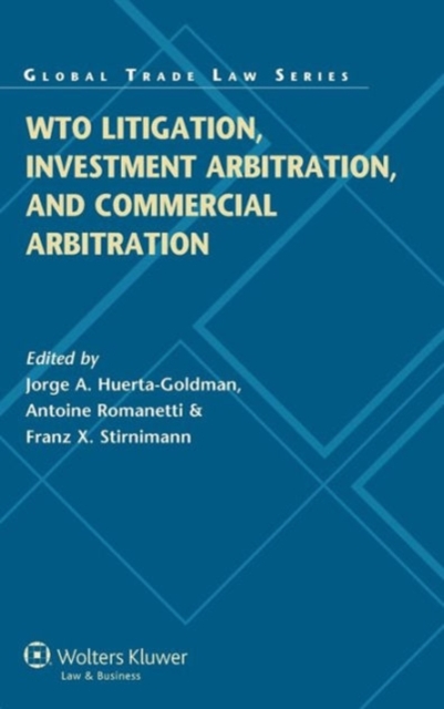 WTO Litigation, Investment Arbitration, and Commercial Arbitration, Hardback Book