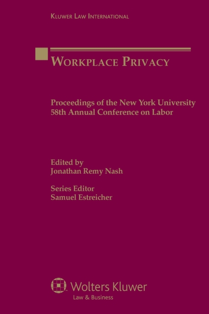 Workplace Privacy : Proceedings of the New York University 58th Annual Conference on Labor, PDF eBook