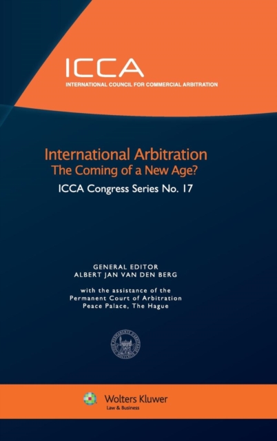 International Arbitration : The Coming of a New Age, Hardback Book