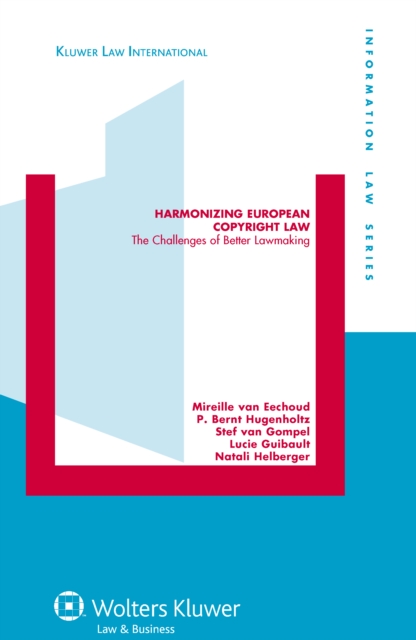 Harmonizing European Copyright Law : The Challenges of Better Lawmaking, PDF eBook