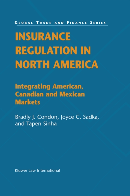 Insurance Regulation in North America : Integrating American, Canadian and Mexican Markets, PDF eBook