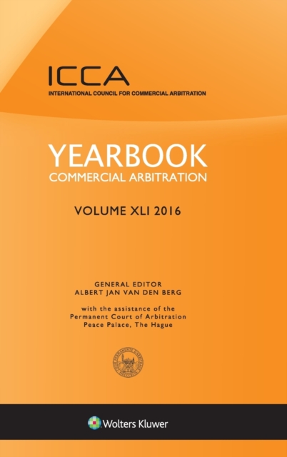 Yearbook Commercial Arbitration, Volume XLI 2016, Hardback Book