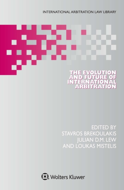 The Evolution and Future of International Arbitration, EPUB eBook