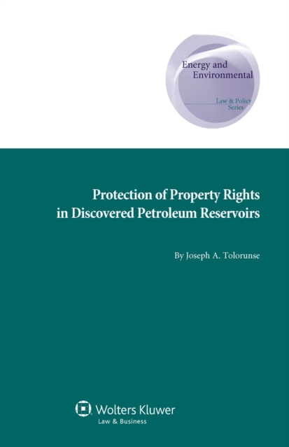 Protection of Property Rights in Discovered Petroleum Reservoirs, PDF eBook