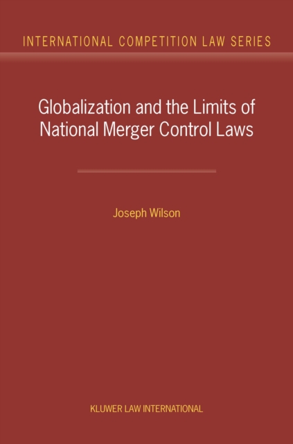 Globalization and the Limits of National Merger Control Laws, PDF eBook
