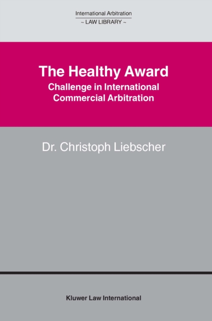 The Healthy Award : Challenge in International Commercial Arbitration, PDF eBook