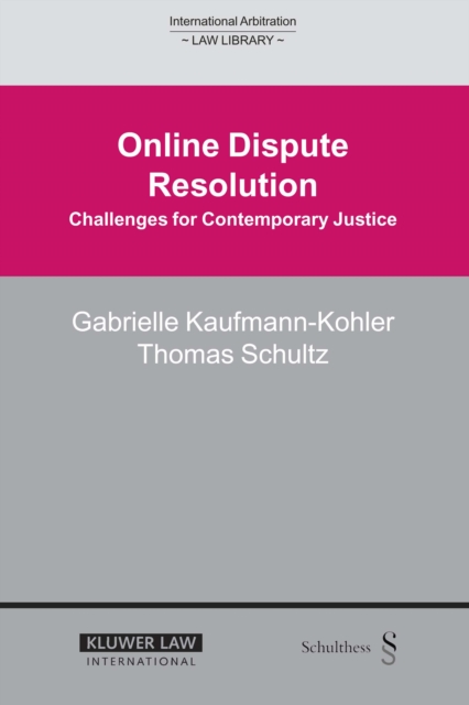 Online Dispute Resolution : Challenges for Contemporary Justice, PDF eBook