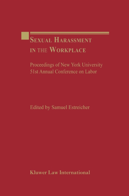 Sexual Harassment in the Workplace : Proceedings of New York University 51st Annual Conference on Labor, PDF eBook
