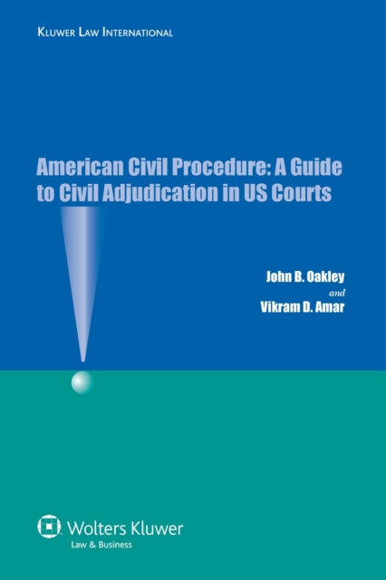 American Civil Procedure : A Guide to Civil Adjudication in US Courts, PDF eBook