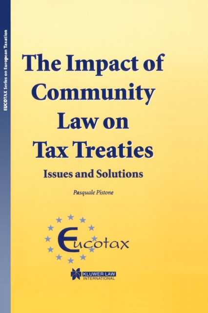 The Impact of Community Law on Tax Treaties : Issues and Solutions, PDF eBook