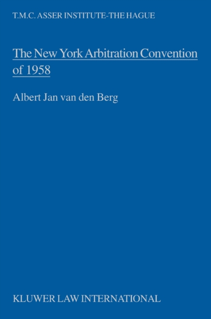 The New York Arbitration Convention of 1958 : Towards a Uniform Judicial Interpretation, PDF eBook