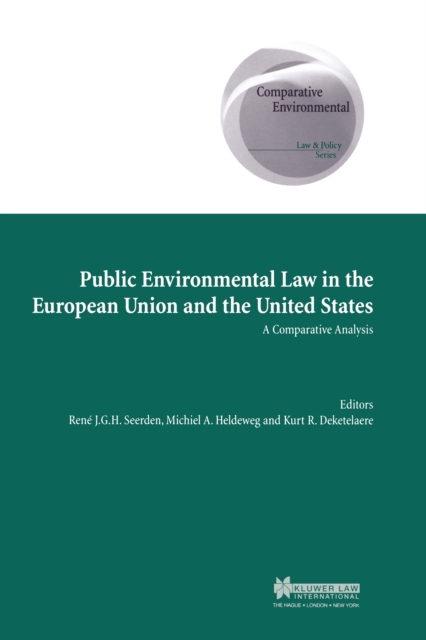 Public Environmental Law in the European Union and the United States : A Comparative Analysis, PDF eBook