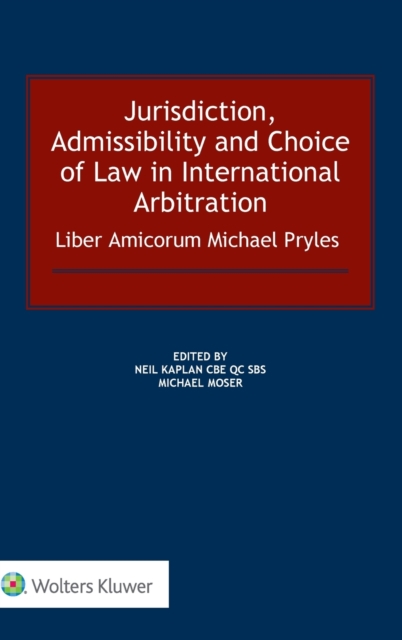 Jurisdiction, Admissibility and Choice of Law in International Arbitration: Liber Amicorum Michael Pryles, Hardback Book