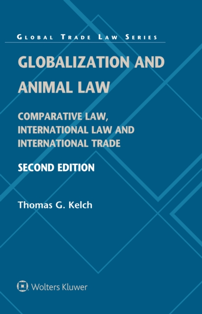 Globalization and Animal Law : Comparative Law, International Law and International Trade, PDF eBook