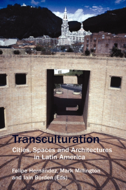 Transculturation : Cities, Spaces and Architectures in Latin America, Hardback Book