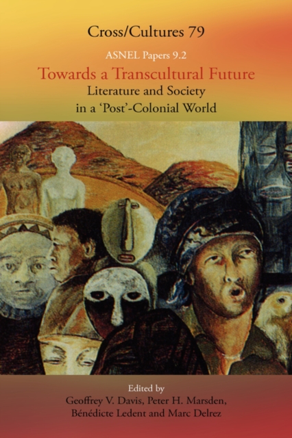 Towards a Transcultural Future: Literature and Society in a 'Post'-Colonial World 2, Hardback Book