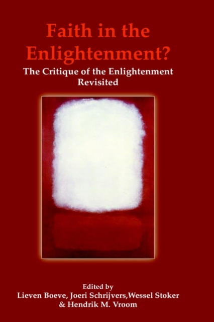 Faith in the Enlightenment? : The Critique of the Enlightenment Revisited, Hardback Book