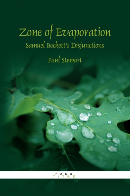 Zone of Evaporation : Samuel Beckett's Disjunctions, Paperback / softback Book