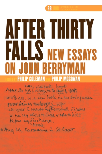 "After thirty Falls" : New Essays on John Berryman, Hardback Book