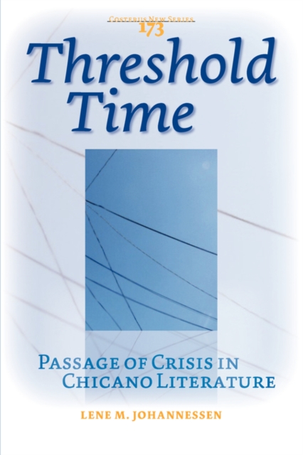 Threshold Time : Passage of Crisis in Chicano Literature, Paperback / softback Book
