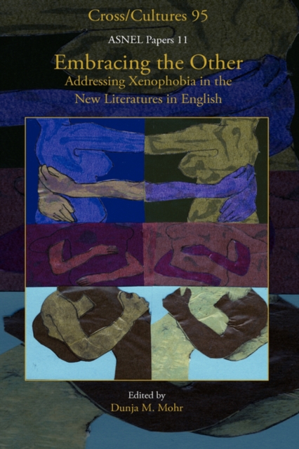 Embracing the Other : Addressing Xenophobia in the New Literatures in English, Hardback Book