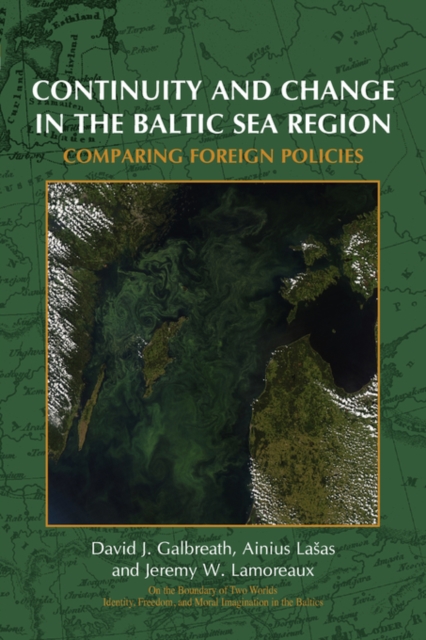Continuity and Change in the Baltic Sea Region : Comparing Foreign Policies, Paperback / softback Book