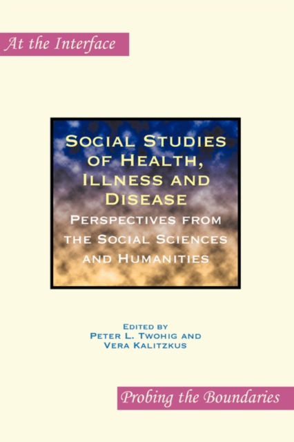 Social Studies of Health, Illness and Disease : Perspectives from the Social Sciences and Humanities, Paperback / softback Book