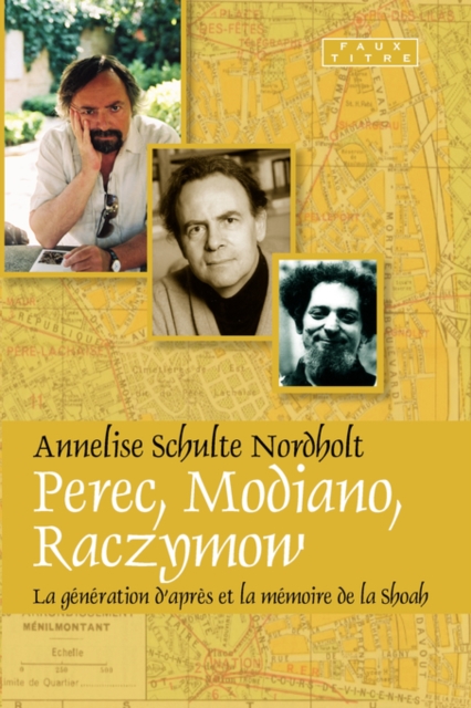 Perec, Modiano, Raczymow : La generation d'apres et la Memoire de la shoah, Paperback / softback Book