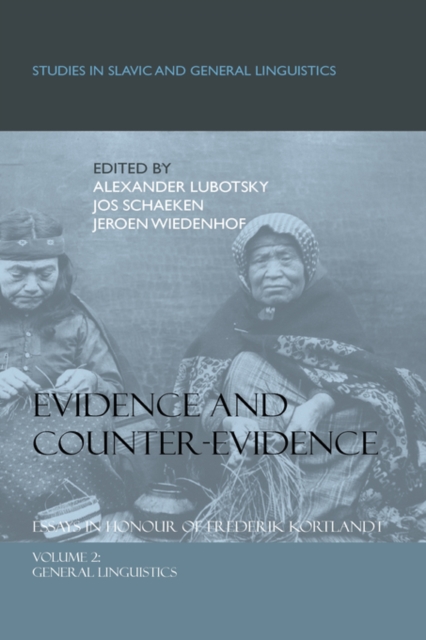 Evidence and Counter-Evidence: Essays in Honour of Frederik Kortlandt, Volume 2 : General Linguistics, Hardback Book