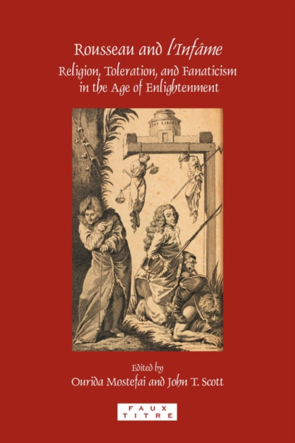 Rousseau and l'Infame : Religion, Toleration, and Fanaticism in the Age of Enlightenment, Paperback / softback Book