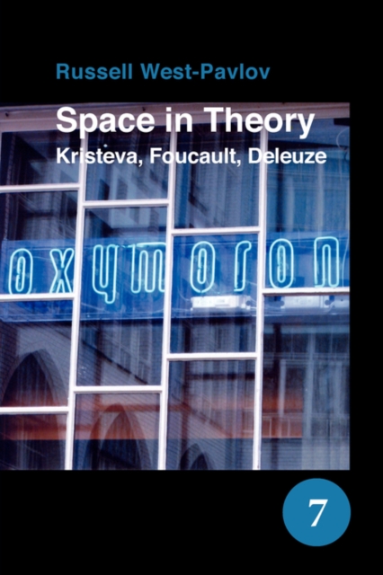Space in Theory : Kristeva, Foucault, Deleuze, Paperback Book