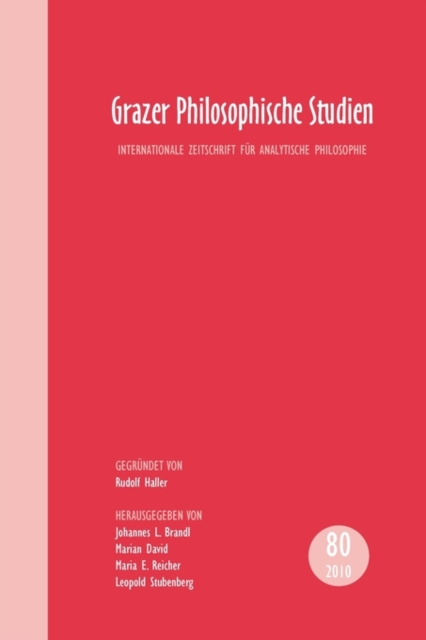 Grazer Philosophische Studien, Vol. 80 - 2010 : Internationale Zeitschrift fur Analytische Philosophie, Paperback / softback Book