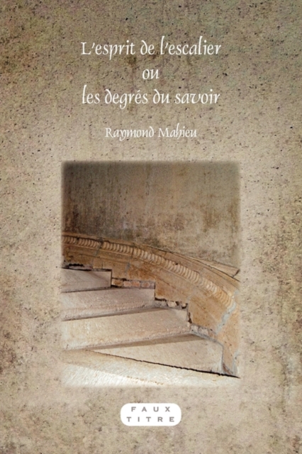 L'esprit de l'escalier ou les degres du savoir, Paperback / softback Book