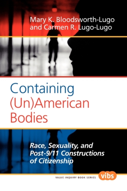 Containing (Un)American Bodies : Race, Sexuality, and Post-9/11 Constructions of Citizenship, Paperback / softback Book