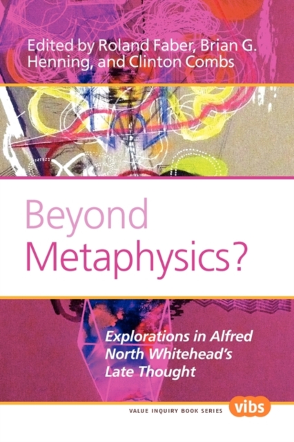 Beyond Metaphysics? : Explorations in Alfred North Whitehead's Late Thought, Paperback / softback Book