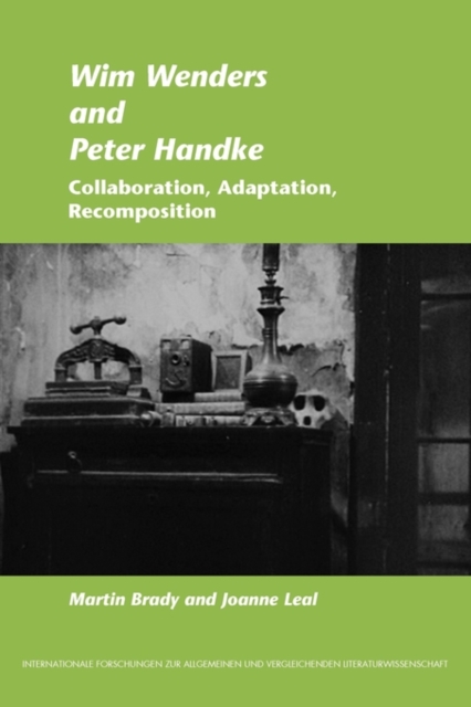 Wim Wenders and Peter Handke : Collaboration, Adaptation, Recomposition, Paperback / softback Book