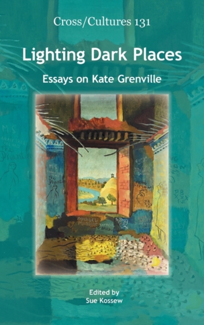 Lighting Dark Places : Essays on Kate Grenville, Hardback Book