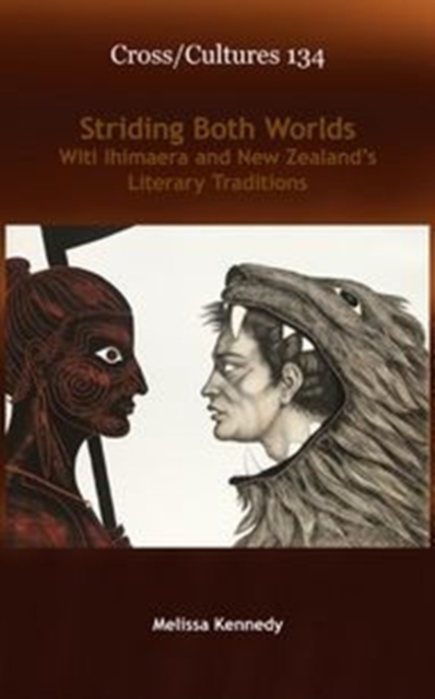 Striding Both Worlds : Witi Ihimaera and New Zealand's Literary Traditions, Hardback Book