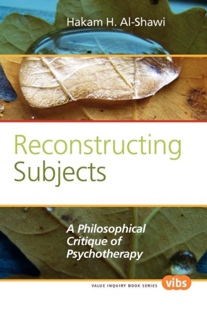 Reconstructing Subjects : A Philosophical Critique of Psychotherapy, Paperback / softback Book