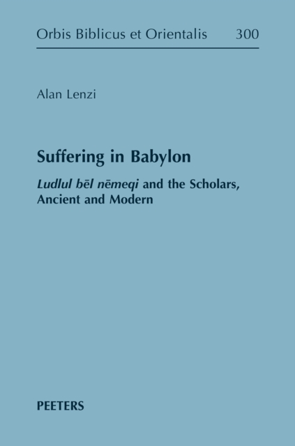 Suffering in Babylon : Ludlul bel nemeqi and the Scholars, Ancient and Modern, PDF eBook
